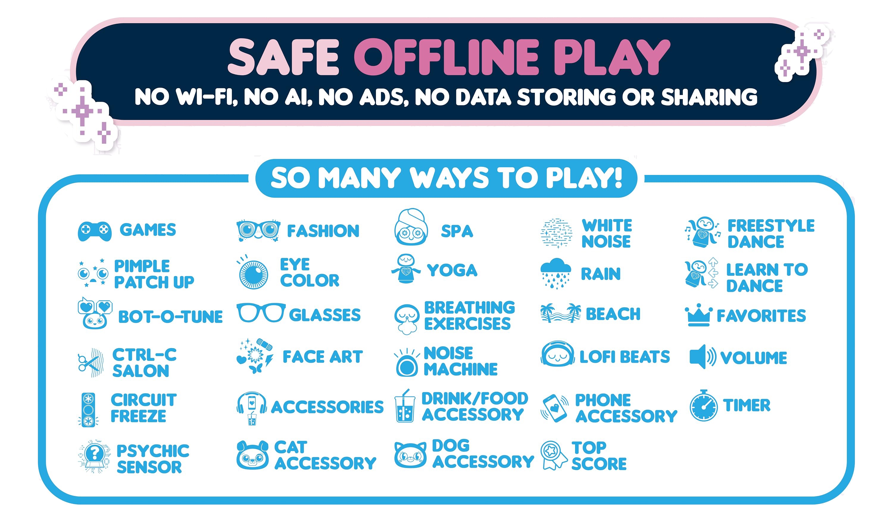 Safe offline play with 100+ ways to play
